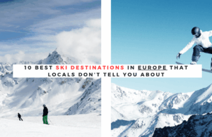 10 Best Ski Destinations in Europe That Locals Don’t Tell You About